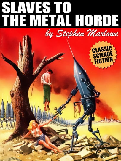 Slaves to the Metal Horde Milton Lesser, Stephen Marlowe