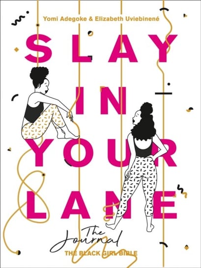 Slay In Your Lane: The Journal Opracowanie zbiorowe