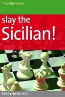 Slay the Sicilian! Taylor Timothy