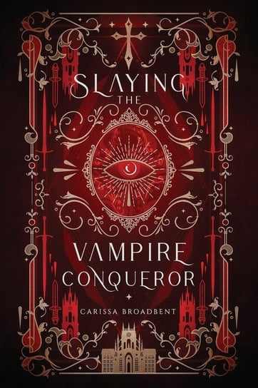 Slaying the Vampire Conqueror Carissa Broadbent