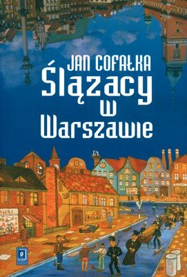 Ślązacy w Warszawie Cofałka Jan