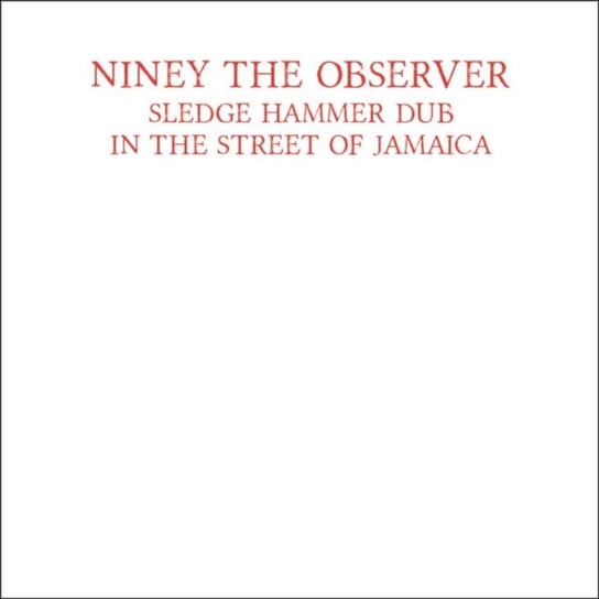 Sledge Hammer Dub Niney the Observer