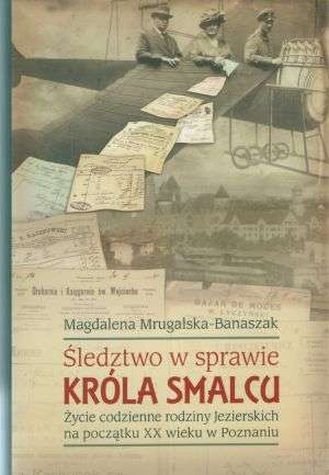 Śledztwo w Sprawie Króla Smalcu Mrugalska-Banaszak Magdalena