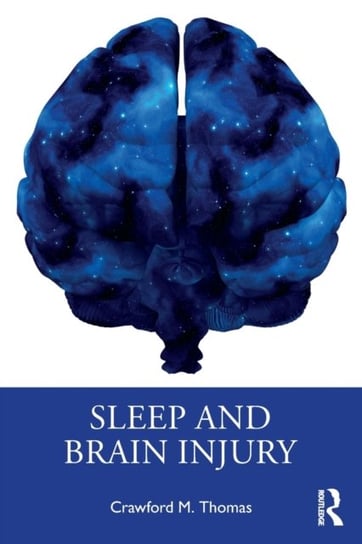 Sleep and Brain Injury Crawford M. Thomas