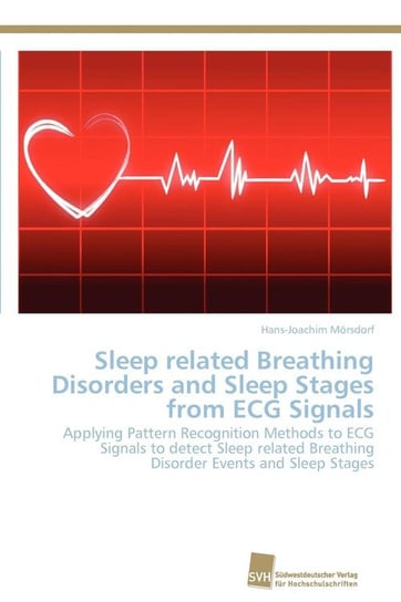 Sleep related Breathing Disorders and Sleep Stages from ECG Signals Mörsdorf Hans-Joachim