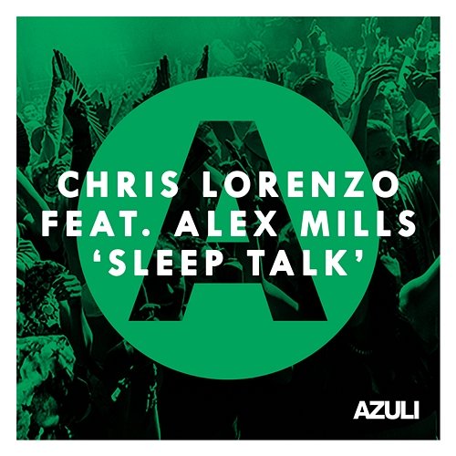 Sleep Talk Chris Lorenzo feat. Alex Mills