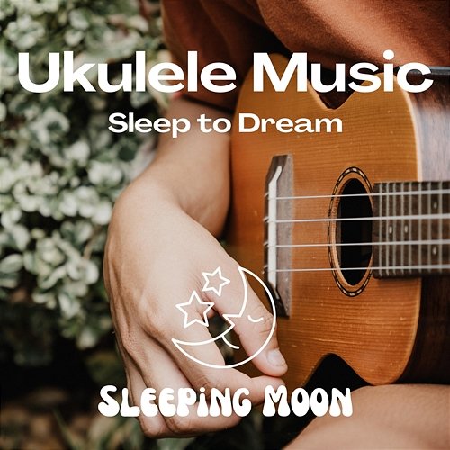Sleep to Dream (Ukulele Music) Sleeping Moon, Sleep Music, Sleep Music Library
