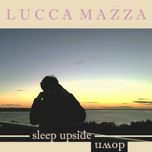 Sleep Upside Down Lucca Mazza