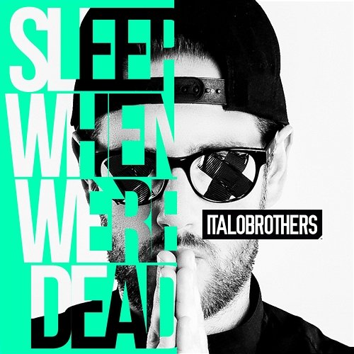 Sleep When We're Dead ItaloBrothers