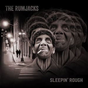Sleepin’ Rough The Rumjacks