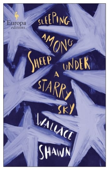 Sleeping Among Sheep Under a Starry Sky: Essays 1985-2021 Wallace Shawn