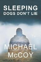 Sleeping Dogs Don't Lie Michael McCoy