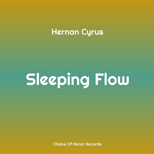 Sleeping Flow Hernan Cyrus