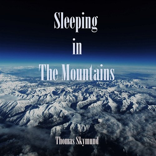 Sleeping in the Mountains Thomas Skymund