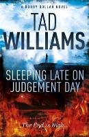Sleeping Late on Judgement Day Williams Tad