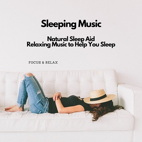 Sleeping Music: Natural Sleep Aid,Relaxing Music to Help You Sleep Focus & Relax