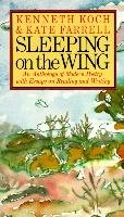 Sleeping on the Wing: An Anthology of Modern Poetry with Essays on Reading and Writing Koch Kenneth, Farrell Kate