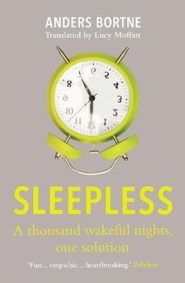 Sleepless: A Thousand Wakeful Nights, One Solution Bortne Anders
