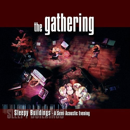 Sleepy Buildings (A Semi-Acoustic Evening) [Live] The Gathering
