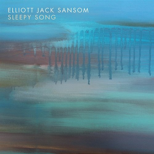 Sleepy Song Elliott Jack Sansom