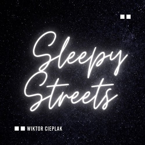 Sleepy Streets Wiktor Cieplak