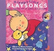 Sleepy Time Playsongs: Baby's Restful Day in Songs and Pictures Roberts Sheena