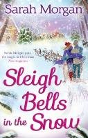 Sleigh Bells in the Snow Sarah Morgan