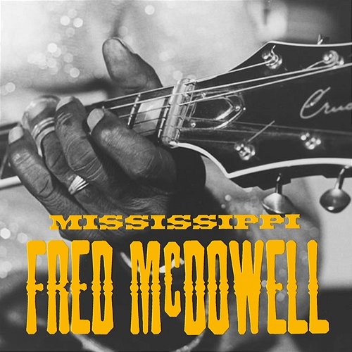 Sleight of Hand Mississippi Fred McDowell