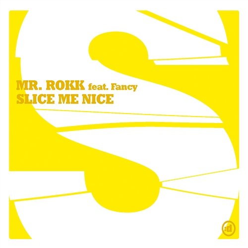Slice Me Nice (3-trk) Mister Rokk Feat. Fancy