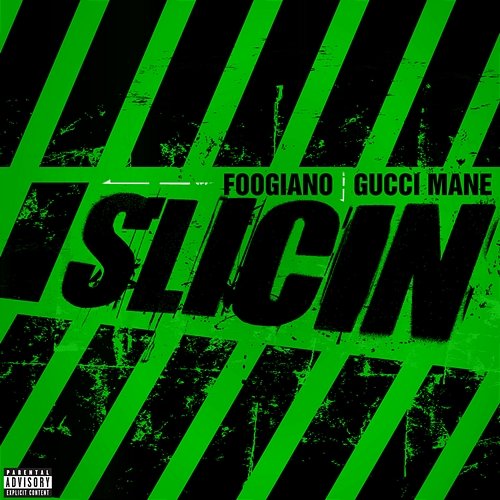 Slicin Foogiano, Gucci Mane