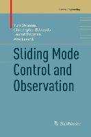 Sliding Mode Control and Observation Edwards Christopher, Fridman Leonid, Levant Arie, Shtessel Yuri