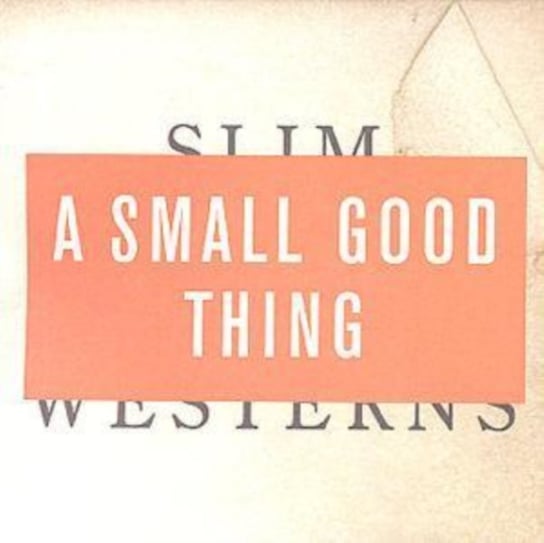 SLIM WESTERNS VOLUME II A Small Good Thing