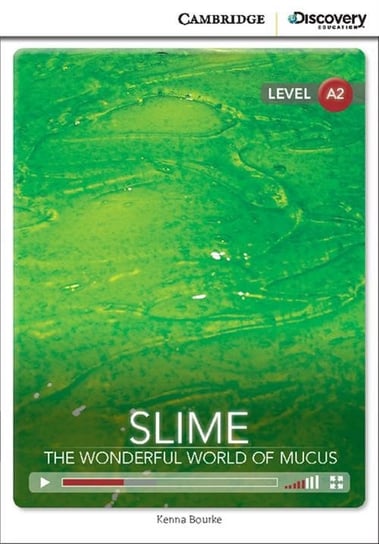 Slime: The Wonderful World of Mucus Bourke Kenna