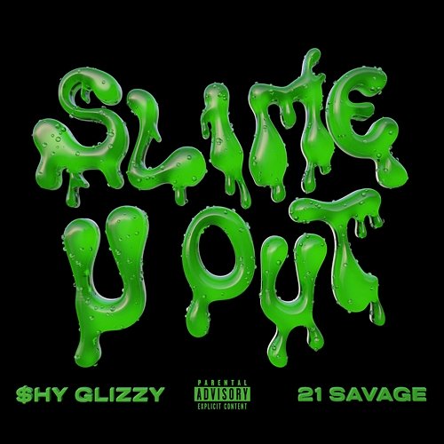 Slime-U-Out Shy Glizzy feat. 21 Savage