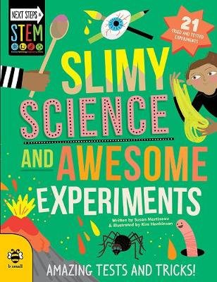 Slimy Science and Awesome Experiments: Amazing Tests and Tricks! Martineau Susan