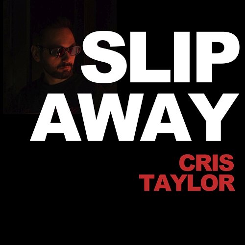 Slip Away Cris Taylor