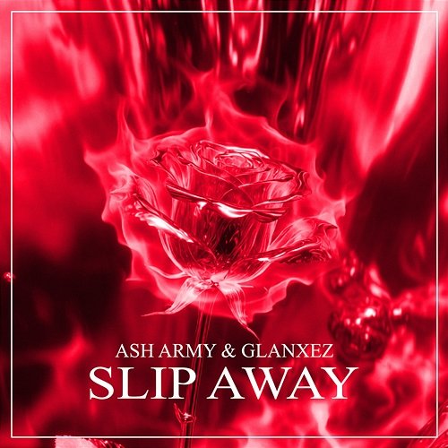Slip Away Glanxez, Ash Army