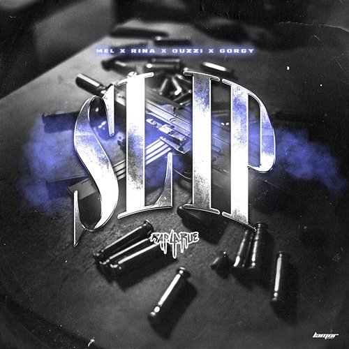 Slip GORGY, Ouzzi, Rap La Rue feat. MEL, Rina