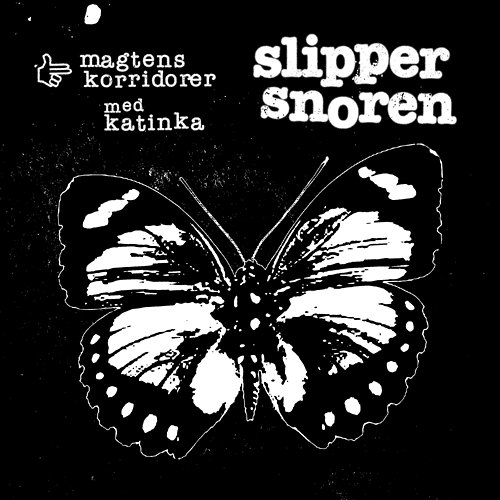 Slipper Snoren Magtens Korridorer feat. Katinka Bjerregaard