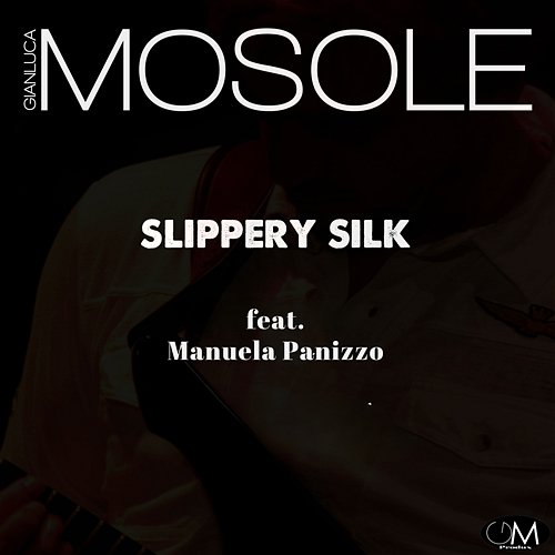 Slippery Silk Gianluca Mosole feat. Manuela Panizzo