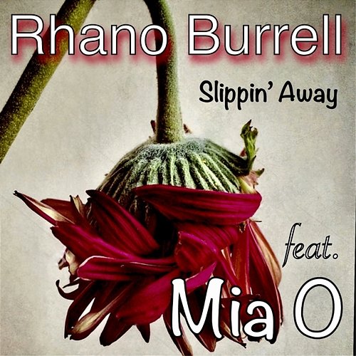 Slippin’ Away Rhano Burrell feat. Mia O