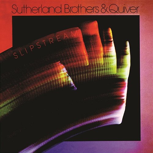 Slipstream Sutherland Brothers & Quiver