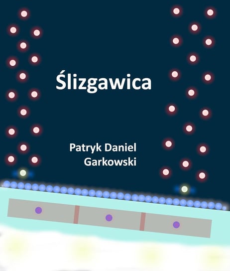 Ślizgawica Garkowski Patryk Daniel