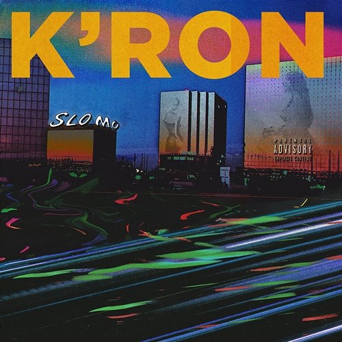 Slo Mo K'Ron