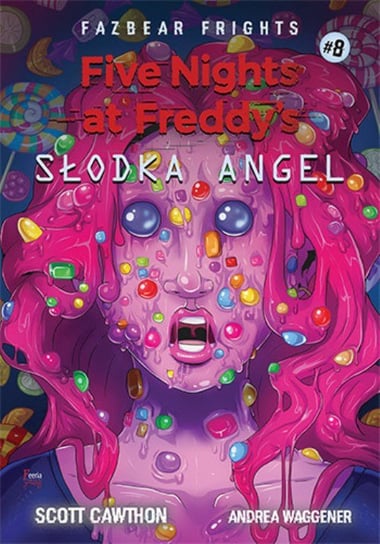 Słodka Angel. Five Nights At Freddy's Cawthon Scott, Andrea Waggener