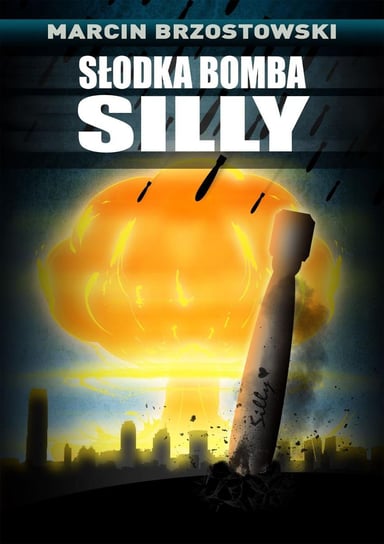 Słodka bomba Silly - ebook mobi Brzostowski Marcin