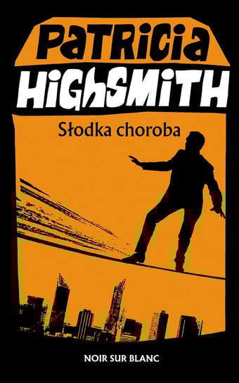 Słodka choroba Highsmith Patricia