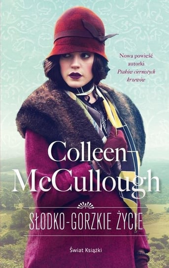 Słodko-gorzkie życie McCullough Colleen
