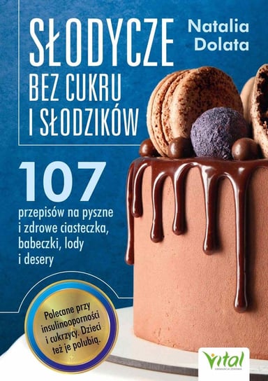 Słodycze bez cukru i słodzików - ebook PDF Natalia Dolata