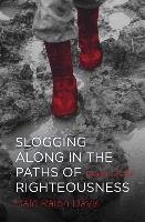 Slogging Along in the Paths of Righteousness Davis Dale Ralph